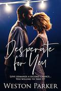 Desperate For You by Weston Parker