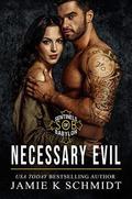 Necessary Evil: Sons of Babylon MC Romance Book1 (S.O.B.) (Sentinels of Babylon #1) by Jamie K. Schmidt
