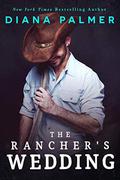 The Rancher's Wedding by Diana Palmer