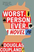 Worst. Person. Ever. by Douglas Coupland