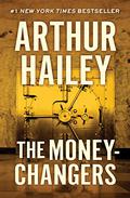 The Moneychangers by Arthur Hailey