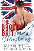 The Broody Brit: For Christmas ( A Hot Single Father Second Chance Romance) (A Holiday Springs novel) by M.J. Fields, Jessica Ruben