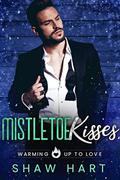 Mistletoe Kisses by Shaw Hart