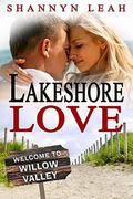 Lakeshore Love: A Small Town Friends to Lovers Romance by Shannyn Leah, Sue A. Fairchild