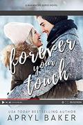 Forever Your Touch - Anniversary Edition (A Manwhore #4) by Apryl Baker
