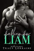 Falling For Liam: A Second Chance Romance by Tracy Lorraine