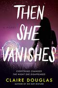 Then She Vanishes by Claire Douglas