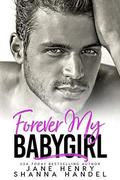 Forever My Babygirl: A Billionaire Romance (Vegas Daddies) by Jane Henry, Shanna Handel
