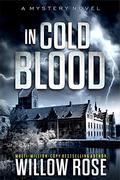 In Cold Blood by Willow Rose