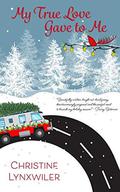 My True Love Gave To Me: (Updated) by Christine Lynxwiler