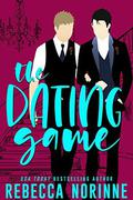 The Dating Game: A M/M Friends To Lovers Romance by Rebecca Norinne