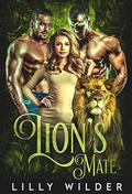 Lion’s Mate: Paranormal Menage Protector Romance by Lilly Wilder