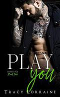 Play You: A Second Chance/Single Dad Romance by Tracy Lorraine