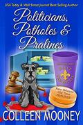 Politicians, Potholes and Pralines (The New Orleans Go Cup Chronicles #6) by Colleen Mooney