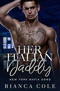 Her Italian Daddy: A Dark Mafia Romance by Bianca Cole