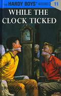 While the Clock Ticked by Franklin W. Dixon