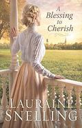 A Blessing to Cherish (Thorndike Press Large Print Christian Fiction) (Blessing, ND #21) by Lauraine Snelling