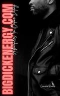 BigDickEnergy.Com: Adventures In Online Dating by Genesis Woods