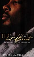 This Love Hit Different by Monica Walters, T. Key