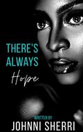 There's Always Hope: Heartbroken Series Book 1 by Johnni Sherri