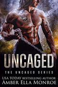 Uncaged (The Uncaged #1) by Amber Ella Monroe
