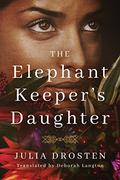 The Elephant Keeper's Daughter by Julia Drosten