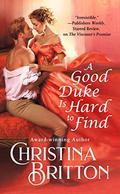 A Good Duke Is Hard to Find (Isle of Synne #1) by Christina Britton