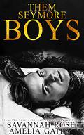 Them Seymore Boys (The Seymore Brothers #1) by Savannah Rose