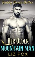 Her Older Mountain Man: An Older Man Younger Woman Curvy Romance by Liz Fox
