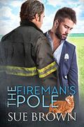 The Fireman's Pole: a small town/opposites attract/gay romance story by Sue Brown