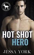 Hot Shot Hero by Jessa York