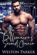 The Billionaire’s Second Chance by Weston Parker