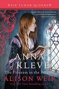 Anna of Kleve: Queen of Secrets by Alison Weir