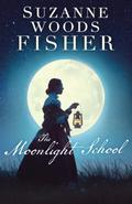 The Moonlight School by Suzanne Woods Fisher