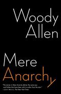 Mere Anarchy by Woody Allen
