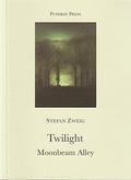 Twilight and Moonbeam Alley by Stefan Zweig