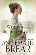 The Woman from Beaumont Farm by AnneMarie Brear