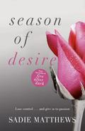 Season of Desire: Complete edition, Seasons series Book 1 (Seasons Quartet #1) by Sadie Matthews