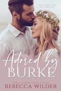 Adored by Burke (Small Town Love #1) by Rebecca Wilder
