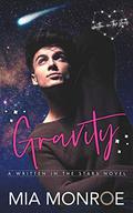 Gravity: Written in the Stars Book 2 by Mia Monroe