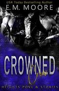 Crowned Crew: Heights POV & Stories by E.M. Moore