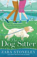The Dog Sitter: The new feel-good romantic comedy of 2021 from the bestselling author of The Wedding Date! by Zara Stoneley