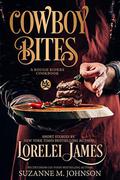 Cowboy Bites: A Rough Riders Cookbook by Lorelei James