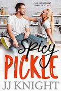 Spicy Pickle: A Fake Engagement Romantic Comedy by JJ Knight