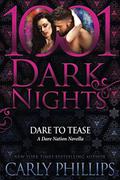 Dare to Tease: A Dare Nation Novella by Carly Phillips
