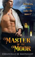 Master of the Moor (Dark Gothic #1) by Emmanuelle de Maupassant