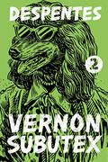 Vernon Subutex 2 (Vernon Subutex #2) by Virginie Despentes