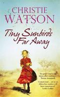 Tiny Sunbirds, Far Away by Christie Watson