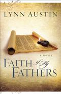 Faith of My Fathers by Lynn Austin, Suzanne Toren