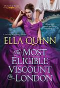 The Most Eligible Viscount in London (The Lords of London #2) by Ella Quinn